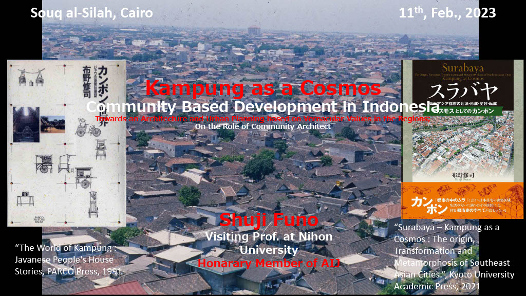 Kampung as a Cosmos Community Based Development in IndonesiaTowards an Architecture and Urban Planning based on Vernacular Values in the Regions;On the Role of Community Architect